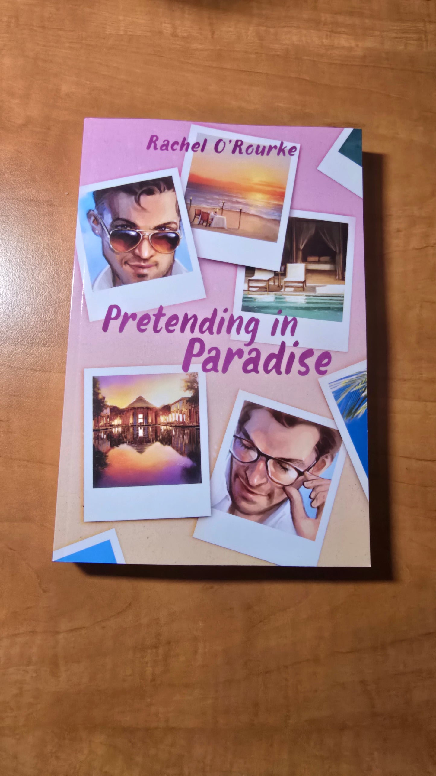 Pretending In Paradise by Rachel O'Rourke