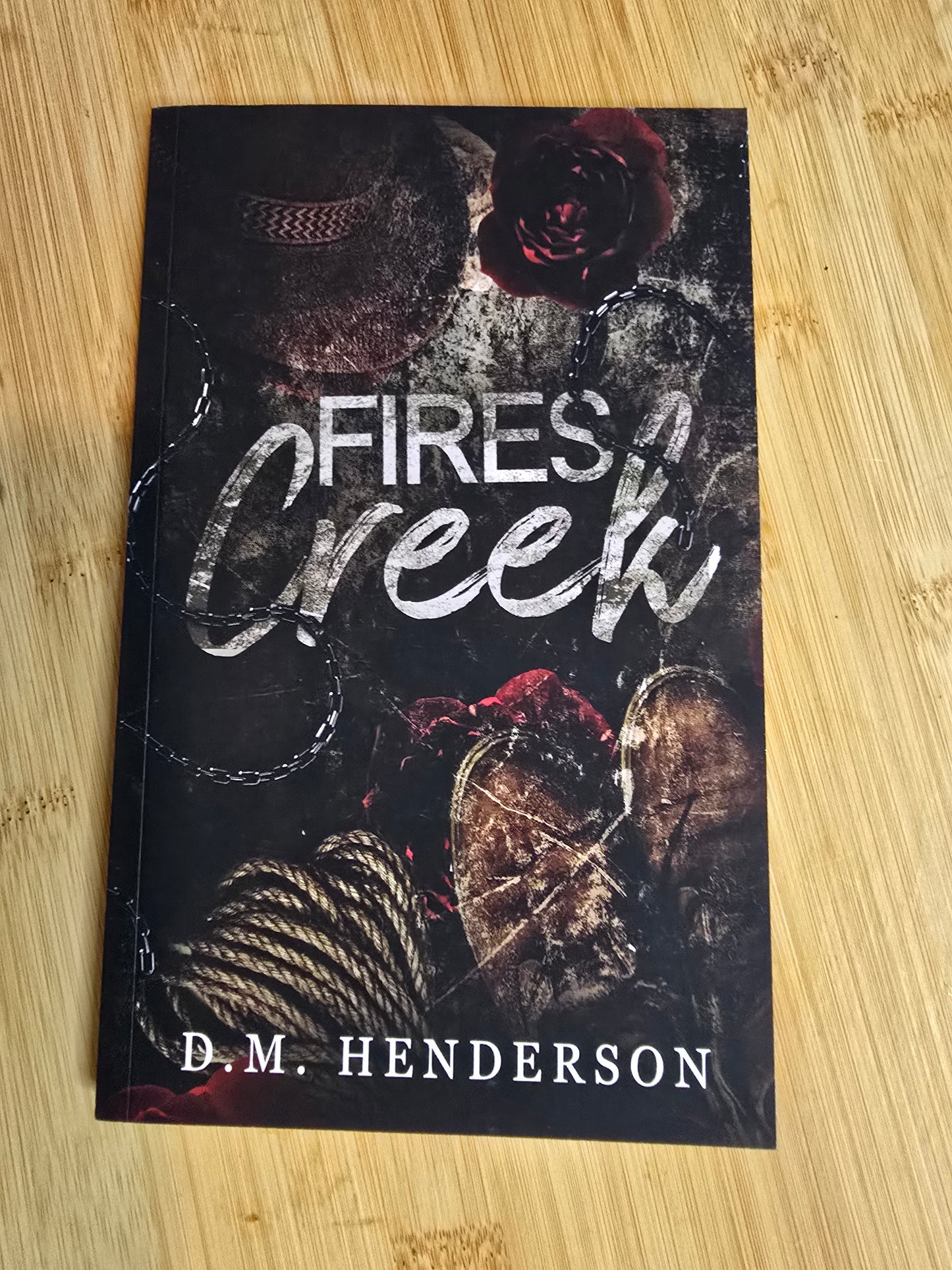 Fires Creek by D.M Henderson