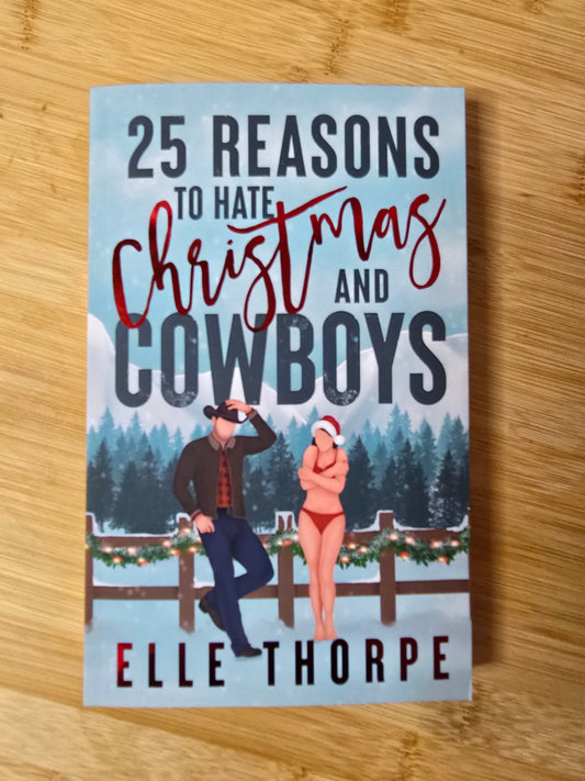 25 Reasons to Hate Christmas and Cowboys by Elle Thorpe