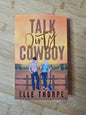 Talk Dirty Cowboy by Elle Thorpe
