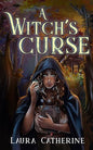 A Witch's Curse by Laura Catherine