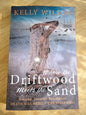 Where The Driftwood Meets The Sand by Kelly Wilson