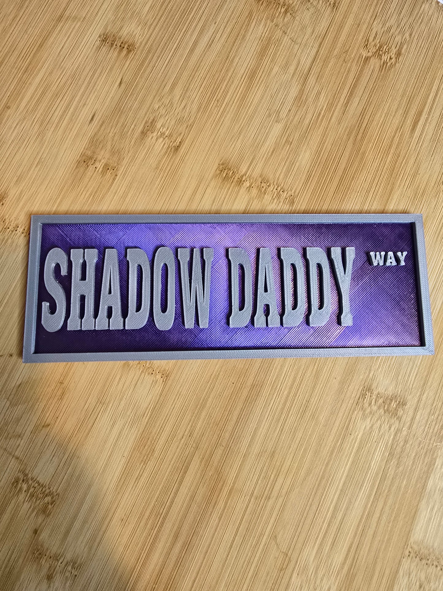 Shelf Sign - Shadow Daddy Way