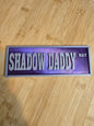 Shelf Sign - Shadow Daddy Way