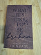 PREORDER - What It's Like To Be Broken by Erin Page