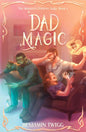 Dad Magic by Benjamin Twigg (Hardcover Edition)