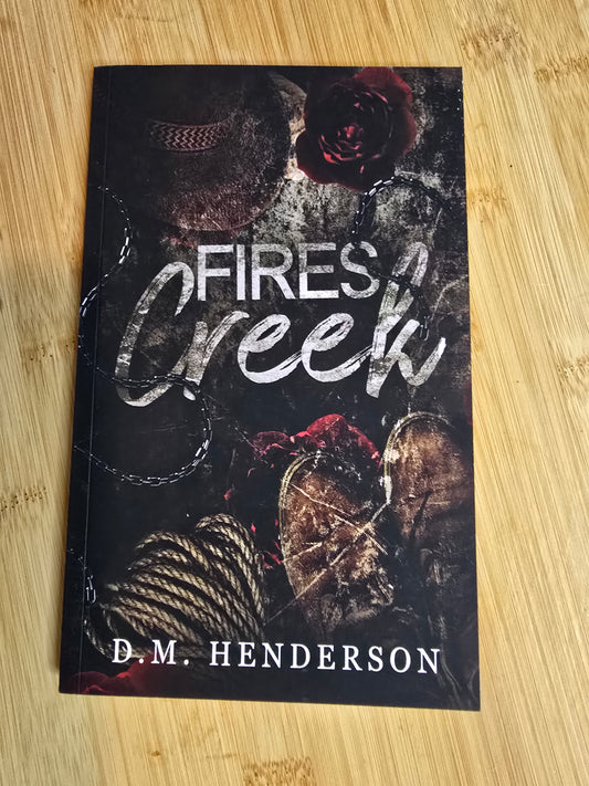 Fires Creek by D.M Henderson
