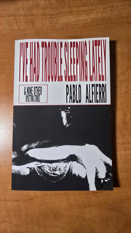 I've Had Trouble Sleeping Lately - Pablo Alfierri
