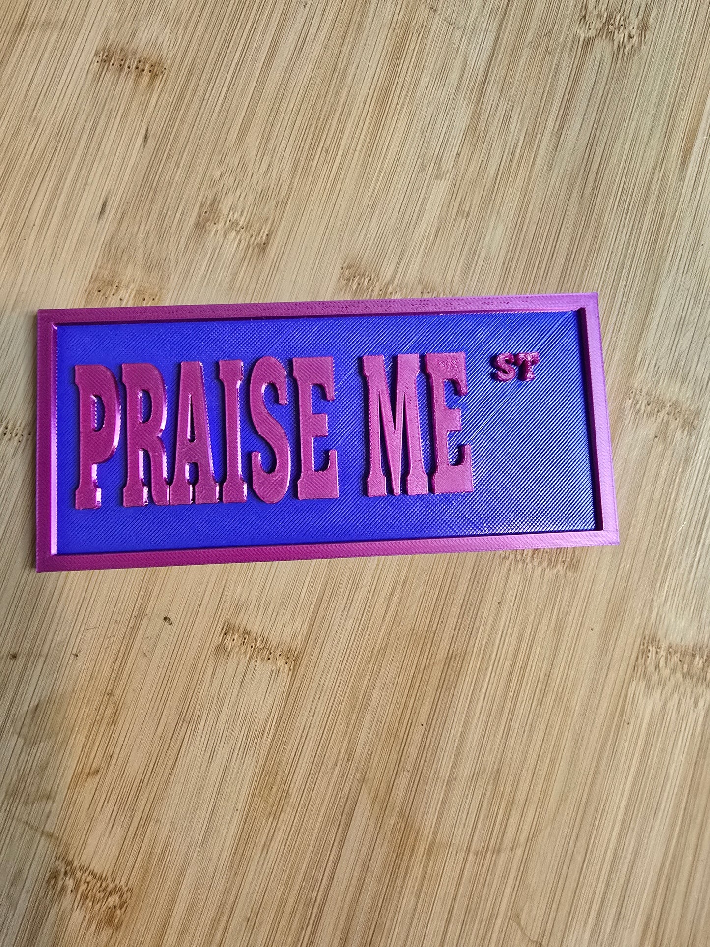Shelf Sign - Praise Me St