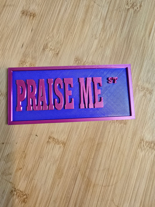 Shelf Sign - Praise Me St